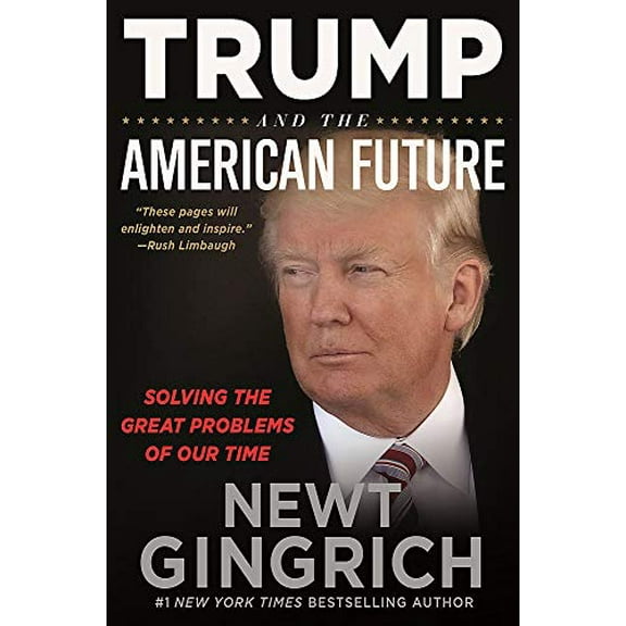 Pre-Owned Trump and the American Future: Solving the Great Problems of Our Time (Hardcover) 1546085041 9781546085041