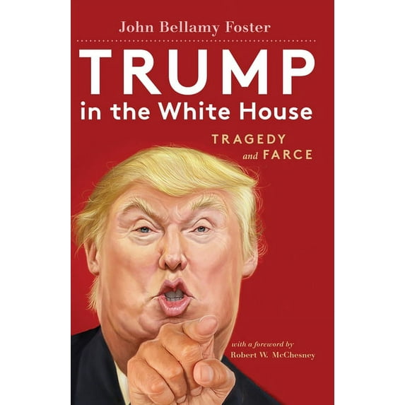 Trump in the White House: Tragedy and Farce (Paperback)