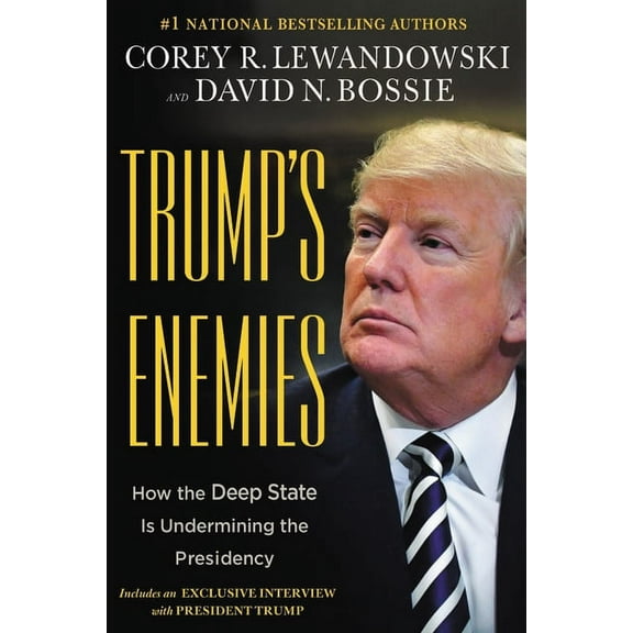 Trump's Enemies : How the Deep State Is Undermining the Presidency (Hardcover)