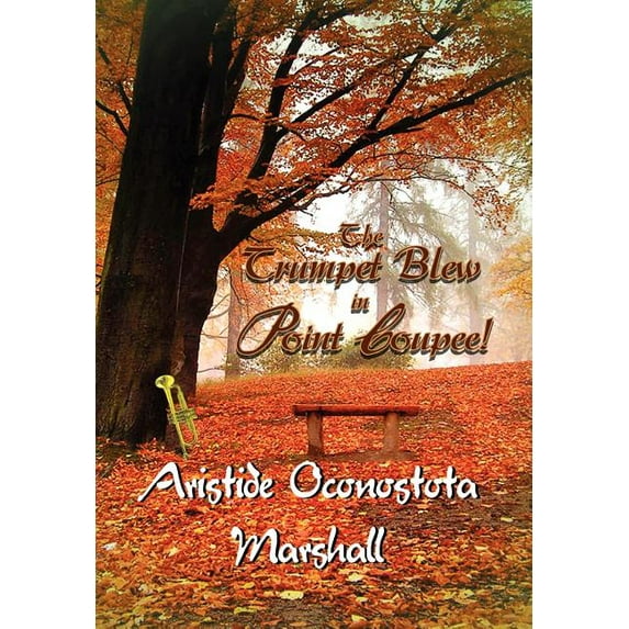 The Trumpet Blew in Point Coupee! (Hardcover)