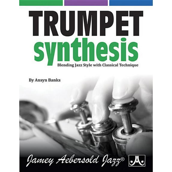 Trumpet Synthesis: Blending Jazz Styles with Classical Technique (Paperback)