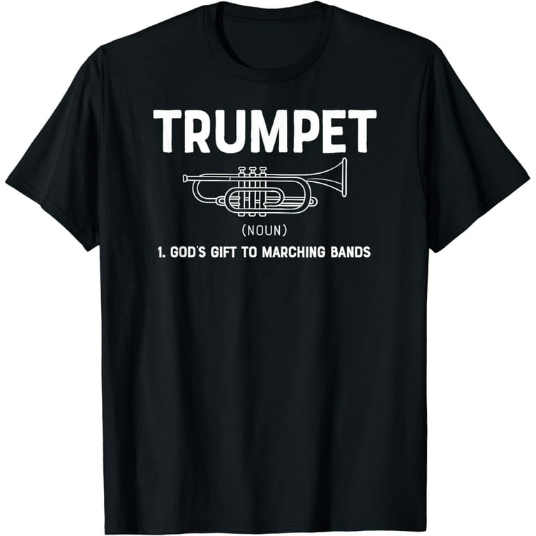 Trumpet (Noun) God's Gift To Marching Band T Shirt Men Women Trumpet (Noun) God's Gift To Marching Band T Shirt Men Women