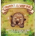 thumbnail image 1 of Trumpet the Miracle Wolf Pup Trumpet The Miracle Wolf Pup, Book 1, (Hardcover), 1 of 1