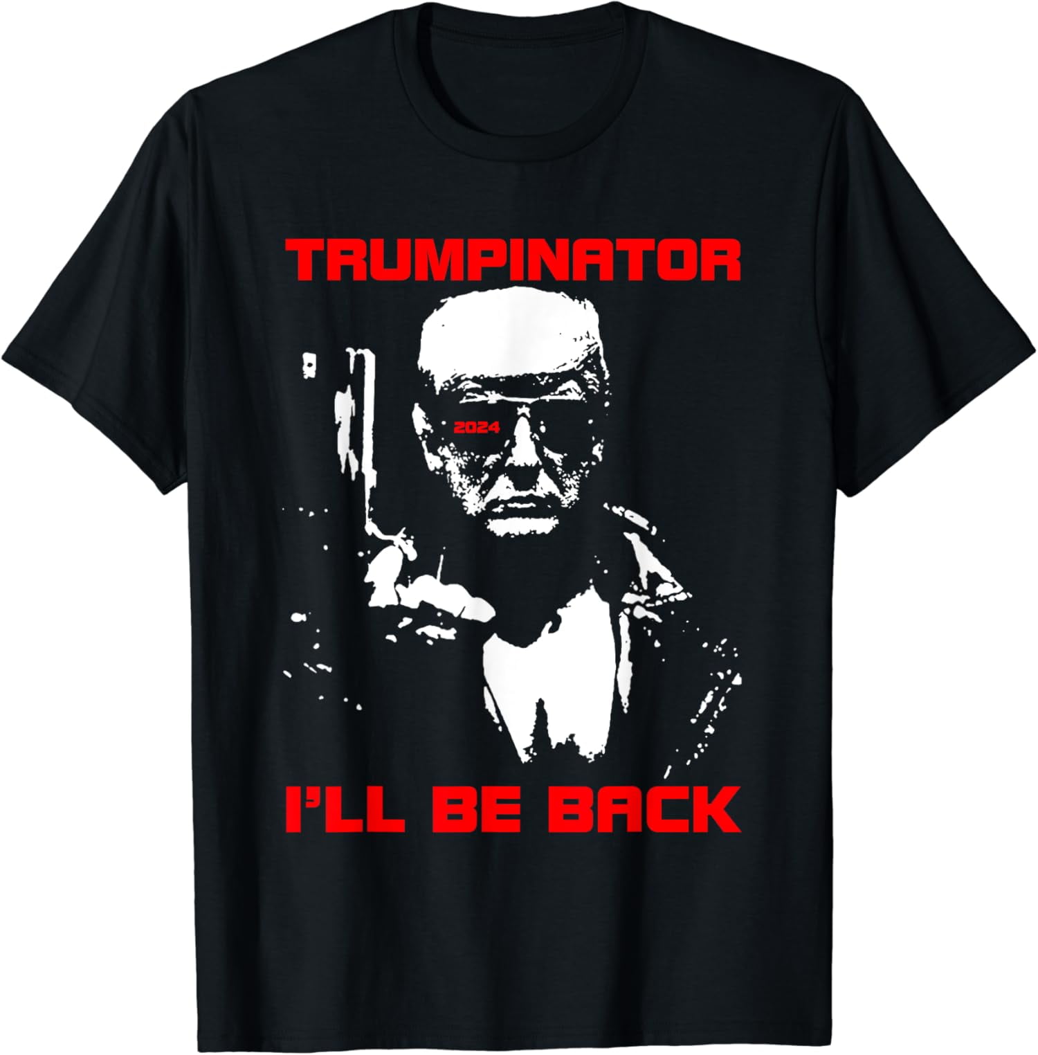 Trumpinator 2024 I'll Be Back Support Trump 2024 Election TShirt
