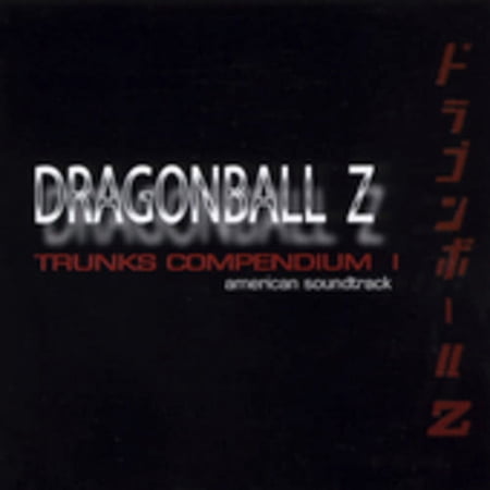 Trunks Compendium 1 - Dragon Ball Z: Trunks Compendium 1 Soundtrack - TV Soundtracks - CD