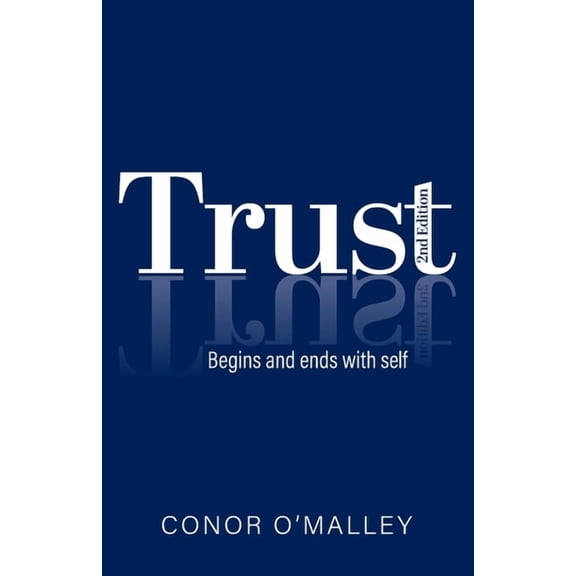 Trust 2nd Edition: Begins and ends with self, (Paperback)