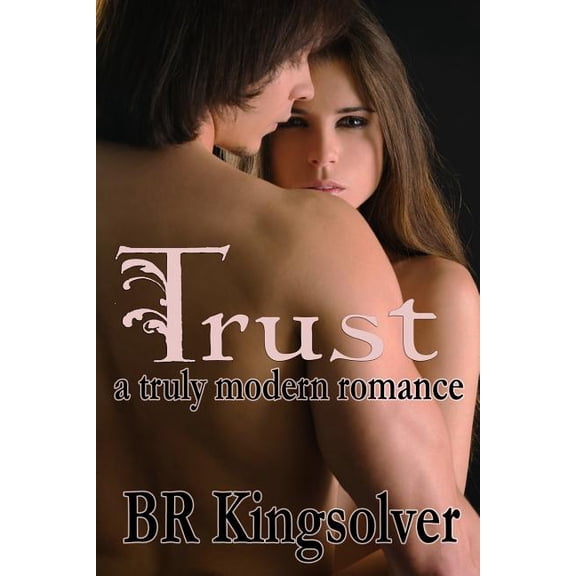 Trust: A truly modern romance