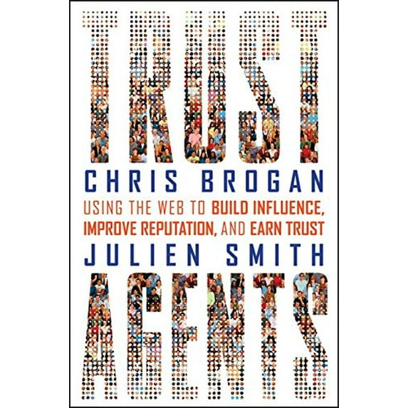 Pre-Owned Trust Agents: Using the Web to Build Influence, Improve Reputation, and Earn Trust (Hardcover) 0470743085 9780470743089