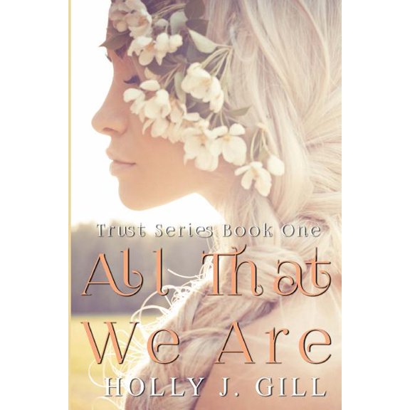 Trust: All That We Are (Series #1) (Paperback)