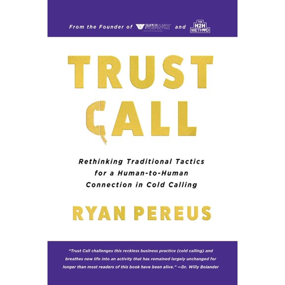 Trust Call: Rethinking Traditional Tactics for a Human-to-Human Connection in Cold Calling