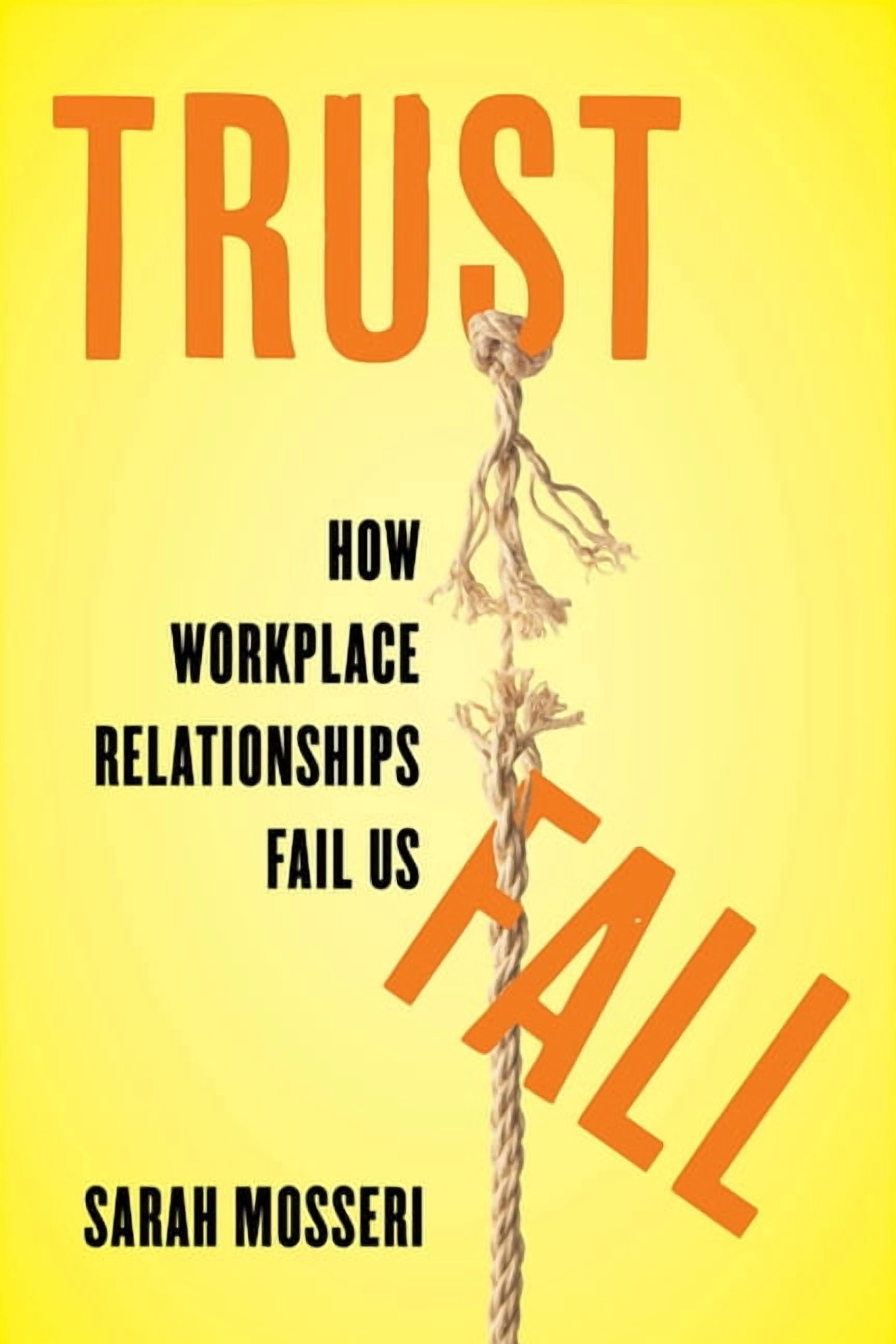Trust Fall: How Workplace Relationships Fail Us, (Hardcover)