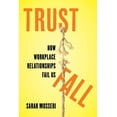 thumbnail image 1 of Trust Fall: How Workplace Relationships Fail Us, (Hardcover), 1 of 1