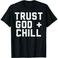 thumbnail image 1 of Trust God Chill Funny Jesus Faith Religious Christian Gift T-Shirt, 1 of 4