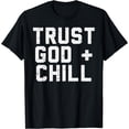 thumbnail image 1 of Trust God Chill Funny Jesus Faith Religious Christian Gift T-Shirt, 1 of 4