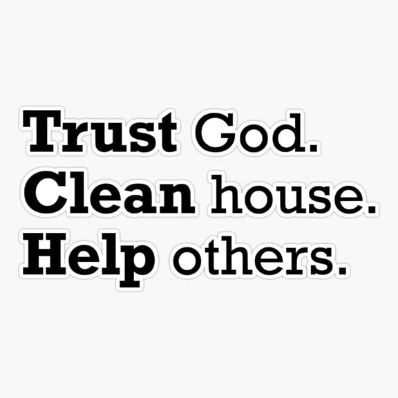 Trust God Clean House Help Others AA Recovery Sticker