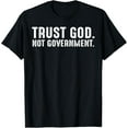 thumbnail image 1 of Trust God Not Government T-Shirt, 1 of 5
