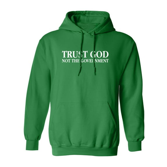 Trust God Not The Government Adult Hooded Sweatshirt