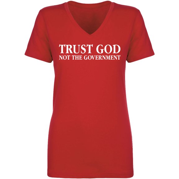Trust God Not The Government Womens V-Neck T-Shirt