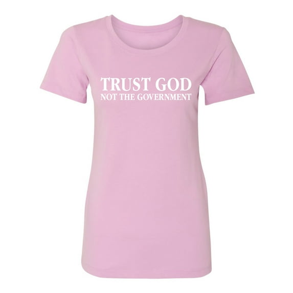 Trust God Not The Government Womens crewneck tee
