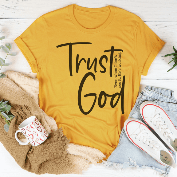 Trust God Tee Mustard S Peachy Sunday T-Shirt