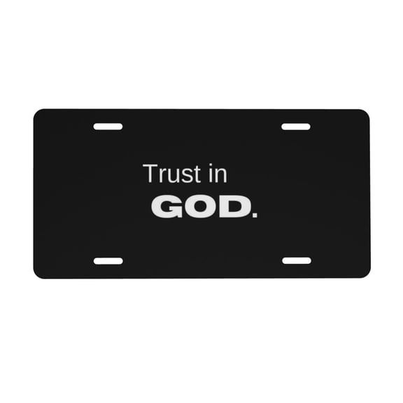 Trust In God License Plate, Car Front License Plates With 4 Holes 6 * 12 Inches