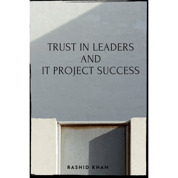 Trust In Leaders and IT Project Success, (Paperback)