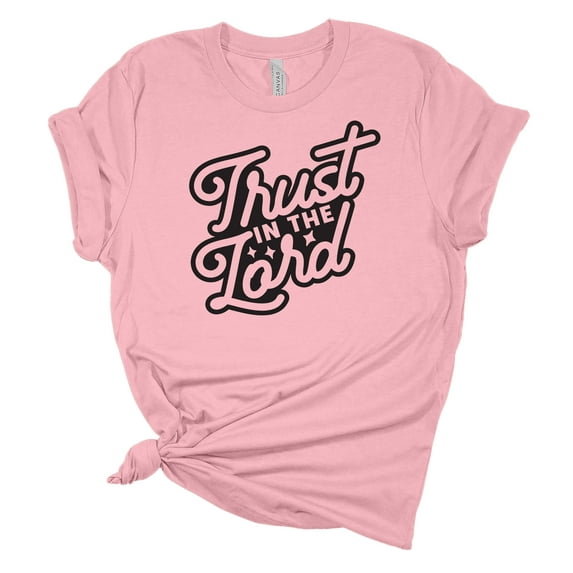 Trust In The Lord Christian Unisex Ladies Design Christian T-shirt Graphic Tee-Pink-xl