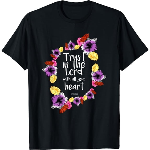 Trust In The Lord Scriptural Quote Biblical Christian Gift T-Shirt Black 3X-Large