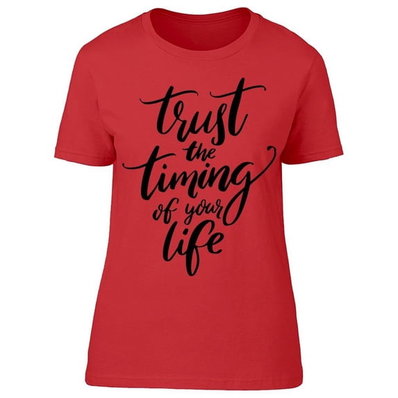 Trust In The Timing T-Shirt Women -Image by Shutterstock, Female 3X-Large