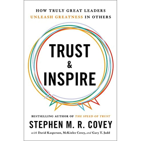 Pre-Owned Trust and Inspire: How Truly Great Leaders Unleash Greatness in Others, 9781982143725, 198214372X, Hardcover,