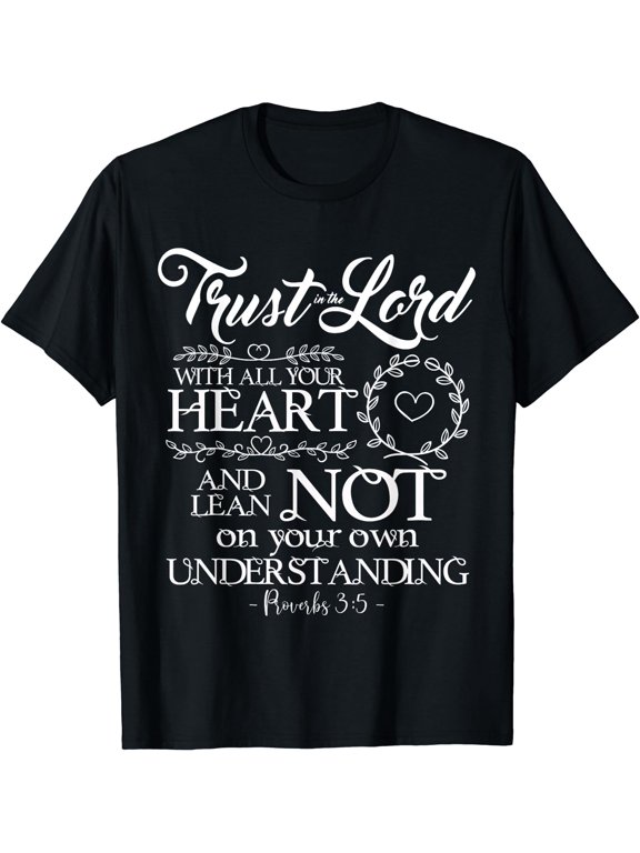 Trust Lord w All Your Heart Proverbs 3:5 Bible Verse T Shirt T-Shirt Black 2X-Large