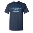 thumbnail image 1 of Trust Me As You Get To Know Me I Get Weirder Sarcastic Humor Graphic Novelty Funny Tall T Shirt, 1 of 1