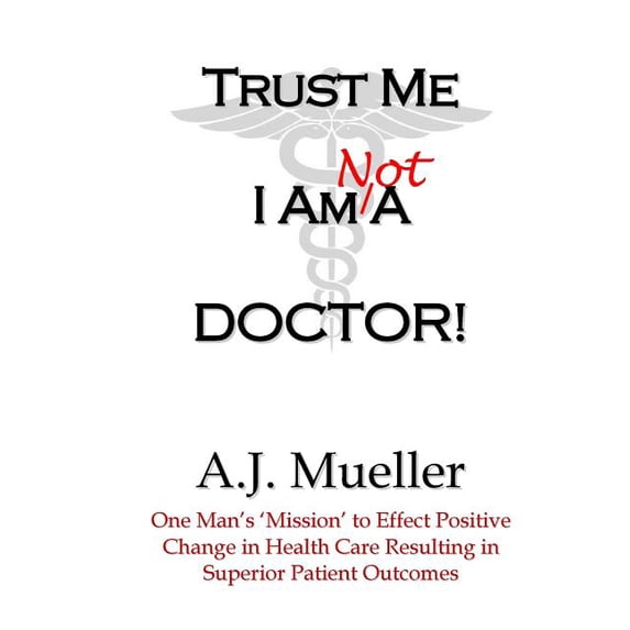 Trust Me I Am Not A Doctor! (Paperback)