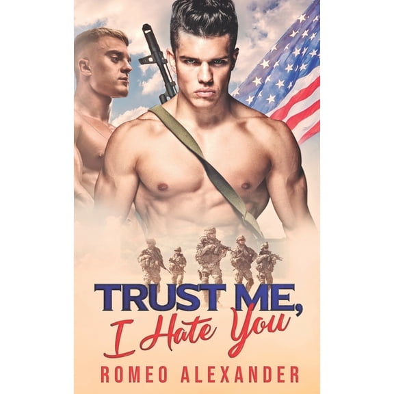Trust Me, I Hate You (Paperback) by Romeo Alexander