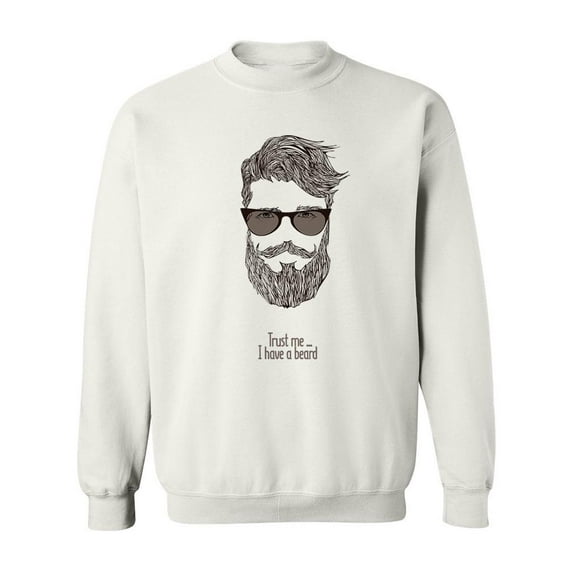 "Trust Me...I Have A Beard" Sweatshirt Men -Image by Shutterstock, Male XX-Large