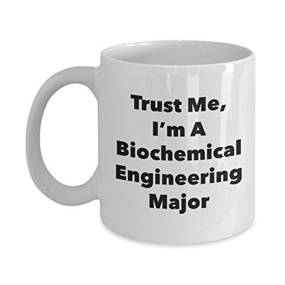 Trust Me, I'm A Biochemical Engineering Major Mug - Funny Tea Hot Cocoa Coffee Cup - Graduation Gag Gifts Idea