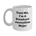 thumbnail image 1 of Trust Me, I'm A Broadcast Journalism Major Mug - Funny Coffee Cup - Cute Graduation Gag Gifts Ideas for Friends and Classmates, 1 of 1