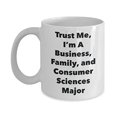 thumbnail image 1 of Trust Me, I'm A Business, Family, and Consumer Sciences Major Mug - Funny Coffee Cup - Cute Graduation Gag Gifts Ideas, 1 of 1