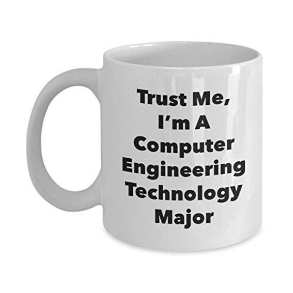 Trust Me, I'm A Computer Engineering Technology Major Mug - Funny Coffee Cup - Cute Graduation Gag Gifts Ideas for Friends and Classmates