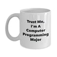 thumbnail image 1 of Trust Me, I'm A Computer Programming Major Mug - Funny Coffee Cup - Cute Graduation Gag Gifts Ideas for Friends and Classmates, 1 of 4