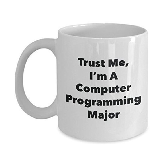Trust Me, I'm A Computer Programming Major Mug - Funny Coffee Cup - Cute Graduation Gag Gifts Ideas for Friends and Classmates