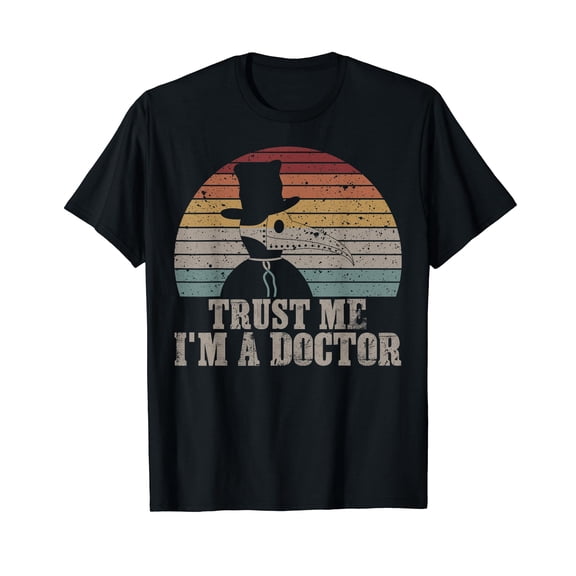 Trust Me I'm A Doctor Cool Plague Doctor Face Mask Physician T-Shirt