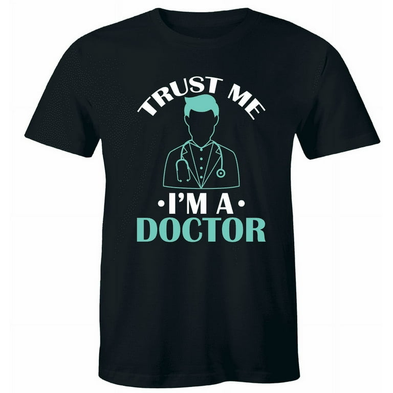 Trust Me I'm A Doctor Shirt Md Trust Me I'm A Doctor Shirt Md