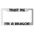 thumbnail image 1 of Trust Me I'm A Dragon Chrome Plastic License Plate Frame, 1 of 1