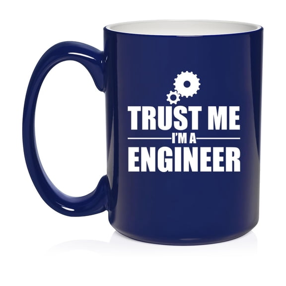 Trust Me I'm A Engineer Ceramic Coffee Mug Tea Cup Gift (15oz Blue)