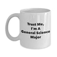 thumbnail image 1 of Trust Me, I'm A General Science Major Mug - Funny Tea Hot Cocoa Coffee Cup - Novelty Birthday Christmas Anniversary Gag Gifts Idea, 1 of 1