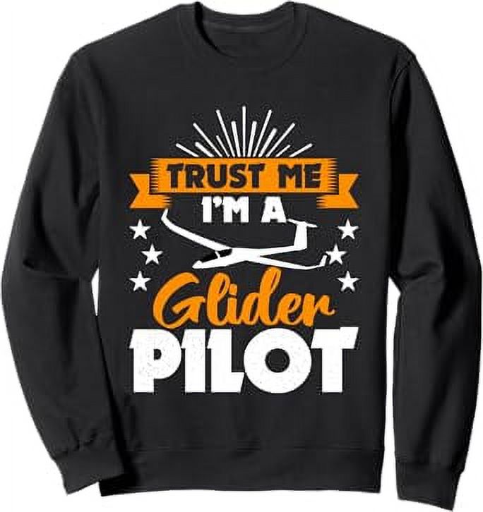 Trust Me I'm A Glider Pilot Airplane Gliding Sailplane Sweatshirt