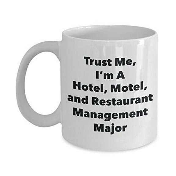 Trust Me, I'm A Hotel, Motel, and Restaurant Management Major Mug - Funny Coffee Cup - Cute Graduation Gag Gifts Ideas