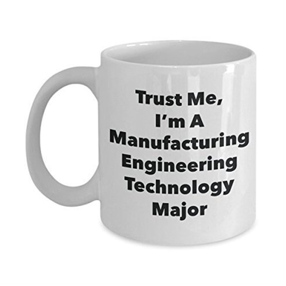 Trust Me, I'm A Manufacturing Engineering Technology Major Mug - Funny Coffee Cup - Cute Graduation Gag Gifts Ideas