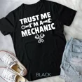 thumbnail image 1 of Trust Me I'm A Mechanic, Wrench, Fix It, and Garage Themed Tshirt Unisex T-Shirt, 1 of 2